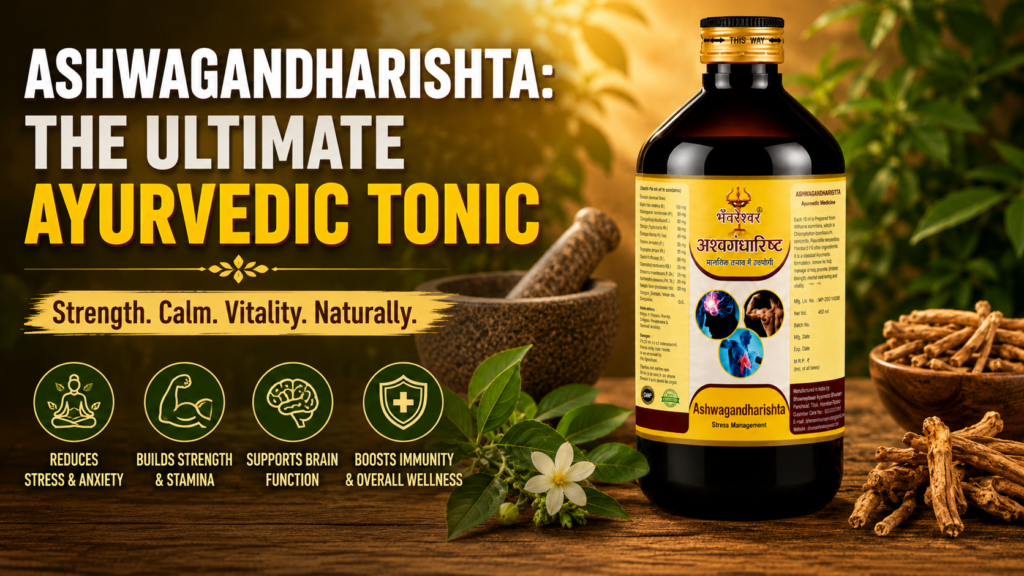 Ashwagandharishta: The Ultimate Ayurvedic Tonic